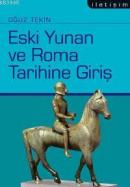 Eski Yunan ve Roma Tarihine Giriş Oğuz Tekin