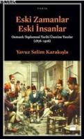 Eski Zamanlar Eski İnsanlar Yavuz Selim Karakışla