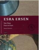 Esra Ersen Yüz Yüze - Face to Face %10 indirimli Erden Kosova