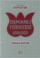 Etimolojik Osmanlı Türkçesi Sözlüğü Mehmet Kanar