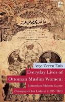Everyday Lives of Ottoman Muslim Women: Hanımlara Mahsûs Gazete Ayşe Z