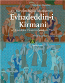 Evhadeddin-i Kirmani 13. Yüzyılın Büyük Mutasavvıfı ve Anadolu Tasavvu