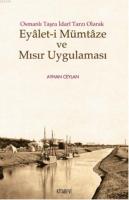Osmanlı Taşra İdari Tarzı Olarak Eyalet-i Mümtaze ve Mısır Uygulaması
