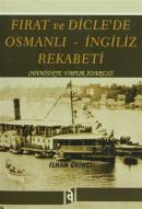 Fırat ve Dicle'de Osmanlı - İngiliz Rekabeti İlhan Ekinci