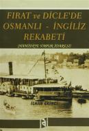 Fırat ve Dicle'de Osmanlı - İngiliz Rekabeti İlhan Ekinci