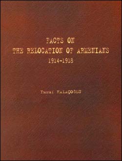 Facts on the Relocation of Armenians 1914-1918