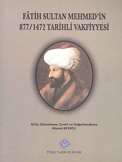 Fatih Sultan Mehmed'in 877/1472 Tarihli Vakfiyyesi (Renkli tıpkınasım 