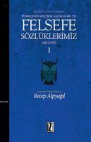 Felsefe Sözlüklerimiz - I (1851-1952) %10 indirimli Recep Alpyağıl