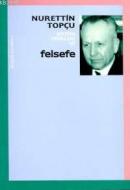 Felsefe - Bütün Eserleri 18 %10 indirimli Nurettin Topçu