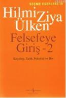 Felsefeye Giriş - 2 %10 indirimli Hilmi Ziya Ülken