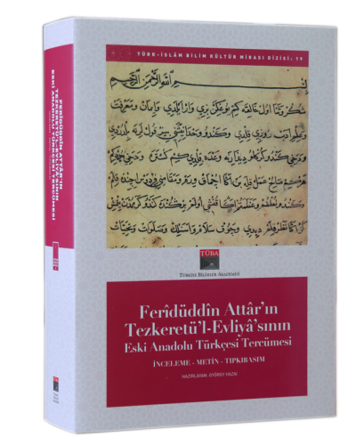 Feridüddin Attar'ın Tezkeretü'l Evliya'sının Eski Anadolu Türkçesi Tercümesi - İnceleme, Metin, Tıpkıbasım