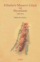 Filistin'e Musevi Göçü ve Siyonizm (1880-1914)