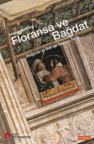 Floransa ve Bağdat Doğu'da ve Batı'da Bakışın Tarihi