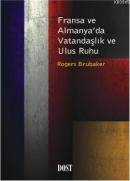 Fransa ve Almanya'da Vatandaşlık ve Ulus Ruhu Rogers Brubaker