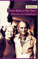 From Balat to Bat Yam: Memoirs of a Turkish Jew Eli Shaul