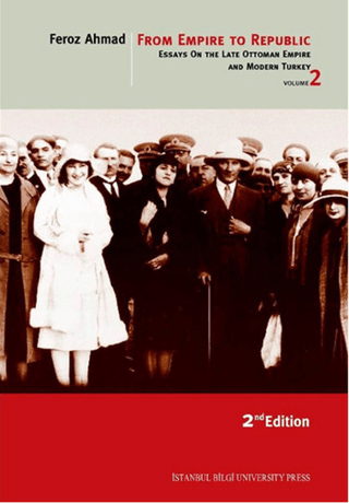From Empire to Republic - 2 - Essays on the Late Ottoman Empire and Modern Turkey