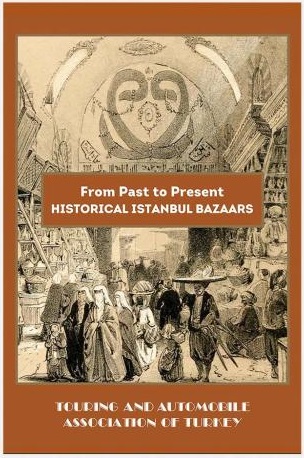 From Past To Present Historical İstanbul Bazaars Mehmet Taner Koltuk