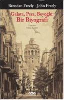 Galata,Pera,Beyoğlu: Bir Biyografi Brendan Freely