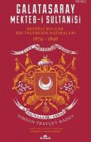 Galatasaray Mekteb-i Sultanisi Resneli Bulgar Bir Talebenin Hatıraları 1879-1898