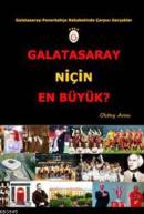 Galatasaray Niçin En Büyük? Oktay Aras