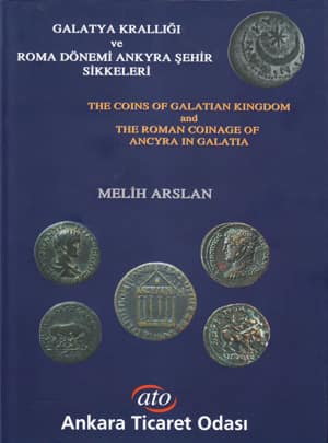 Galatya Krallığı ve Roma Dönemi Ankyra Şehir Sikkeleri - The Coins of 