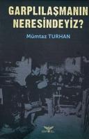 Garplılaşmanın Neresindeyiz? Mümtaz Turhan