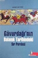 Gavurdağı'nın Bulanık Tarihindeki Sır Perdesi %40 indirimli Mehmet Aki