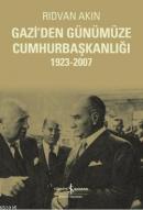 Gazi'den Günümüze Cumhurbaşkanlığı %10 indirimli Rıdvan Akın