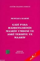 Gazi Paşa Hazretlerinin Maarif Umdesi ve Asri Terbiye ve Maarif