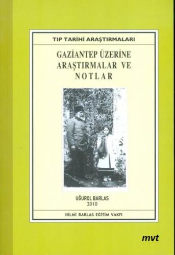 Gaziantep Üzerine Araştırmalar ve Notlar Uğurol Barlas