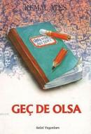 Geç De Olsa Kemal Ateş