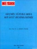 Geçmiş Yüzyıllarda Kıyafet Resimlerimiz Ahmed Süheyl Ünver