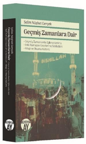 Geçmiş Zamanlara Dair Geçmiş Zamanlarda Eğlencelerimiz, Eski Ramazan Geceleri ve Sohbetleri, Kitap ve Okuma Kültürü