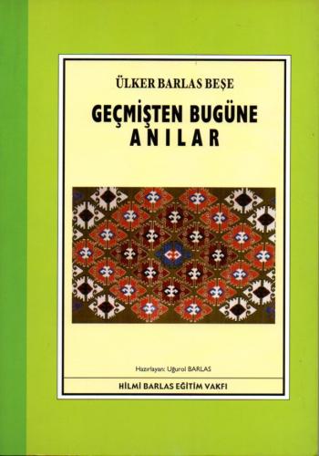 Geçmişten Bugüne Anılar Ülker Barlas Beşe