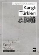 Geçmişten Günümüze Kanglı Türkleri %10 indirimli Osman Yorulmaz