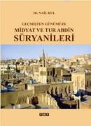 Geçmişten Günümüze Midyat ve Tur Abdin Süryanileri Nail Kul