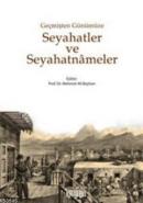 Geçmişten Günümüze Seyahatler ve Seyahatnameler Kolektif