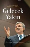 Gelecek Yakın (Ciltli) Abdullah Gül