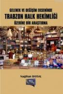 Gelenek ve Değişim Ekseninde Trabzon Halk Hekimliği Üzerine Bir Araştı