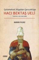 Geleneksel Algıdan Gerçekliğe Hacı Bektaş Veli