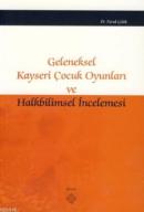 Geleneksel Kayseri Çocuk Oyunları ve Halkbilimsel İncelemesi %10 indir