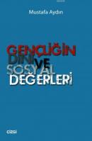 Gençliğin Dini ve Sosyal Değerleri Mustafa Aydın