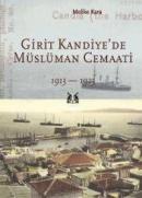 Girit Kandiye'de Müslüman Cemaati 1913-1923 %10 indirimli Melike Kara