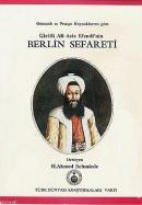 Giritli Ali Aziz Efendi'nin Berlin Sefareti Osmanlı ve Prusya Kaynakla