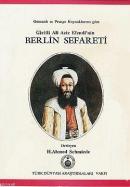 Giritli Ali Aziz Efendi'nin Berlin Sefareti Osmanlı ve Prusya Kaynaklarına Göre