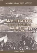 Gizli Belgelerle Kıbrıs Sorunu Kaygılı Yıllar Salahi R. Sonyel