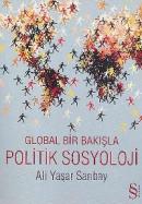Global Bir Bakışla Politik Sosyoloji %15 indirimli Ali Yaşar Sarıbay