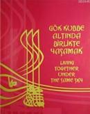 Gökkubbe Altında Birlikte Yaşamak - Living Together Under the Same Sky