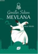 Gönüller Sultanı Mevlana Murat Sülün