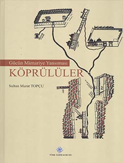 Gücün Mimariye Yansıması Köprülüler (Ciltli) Sultan Murat Topçu